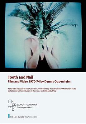 Tooth and Nail: Film and Video 1970-74 by Dennis Oppernheim