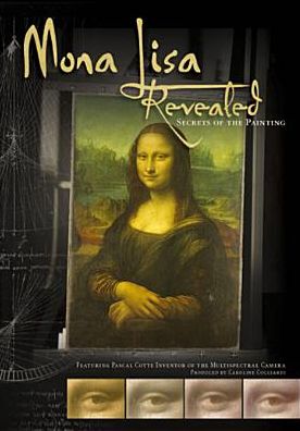 Mona Lisa Revealed: Secrets of the Painting