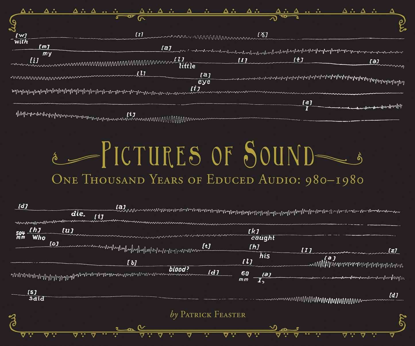 Pictures of Sound: One Thousand Years of Educed Audio: 980-1980