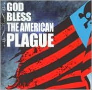 God Bless The American Plague