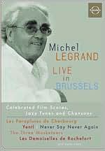 Michel Legrand: Live in Brussels Celebrated Film Scores, Jazz Tunes and Chansons