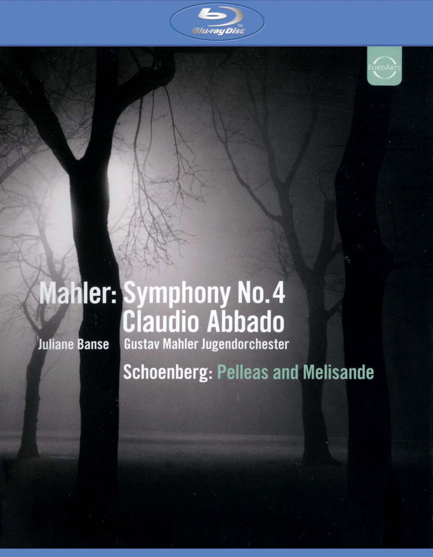 Claudio Abbado: Mahler - Symphony No. 4/Schoenberg - Pelleas and Melisande [Blu-ray]
