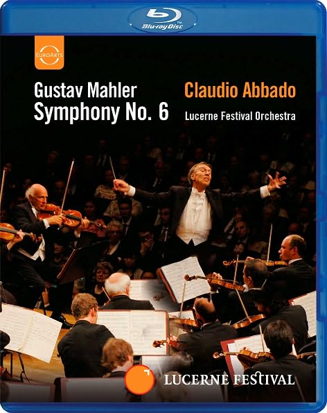 Claudio Abbado/Lucerne Festival Orchestra: Gustav Mahler - Symphony No 6 [Blu-ray]