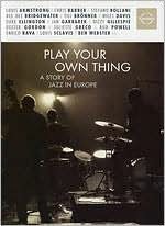Play Your Own Thing: A Story of Jazz in Europe