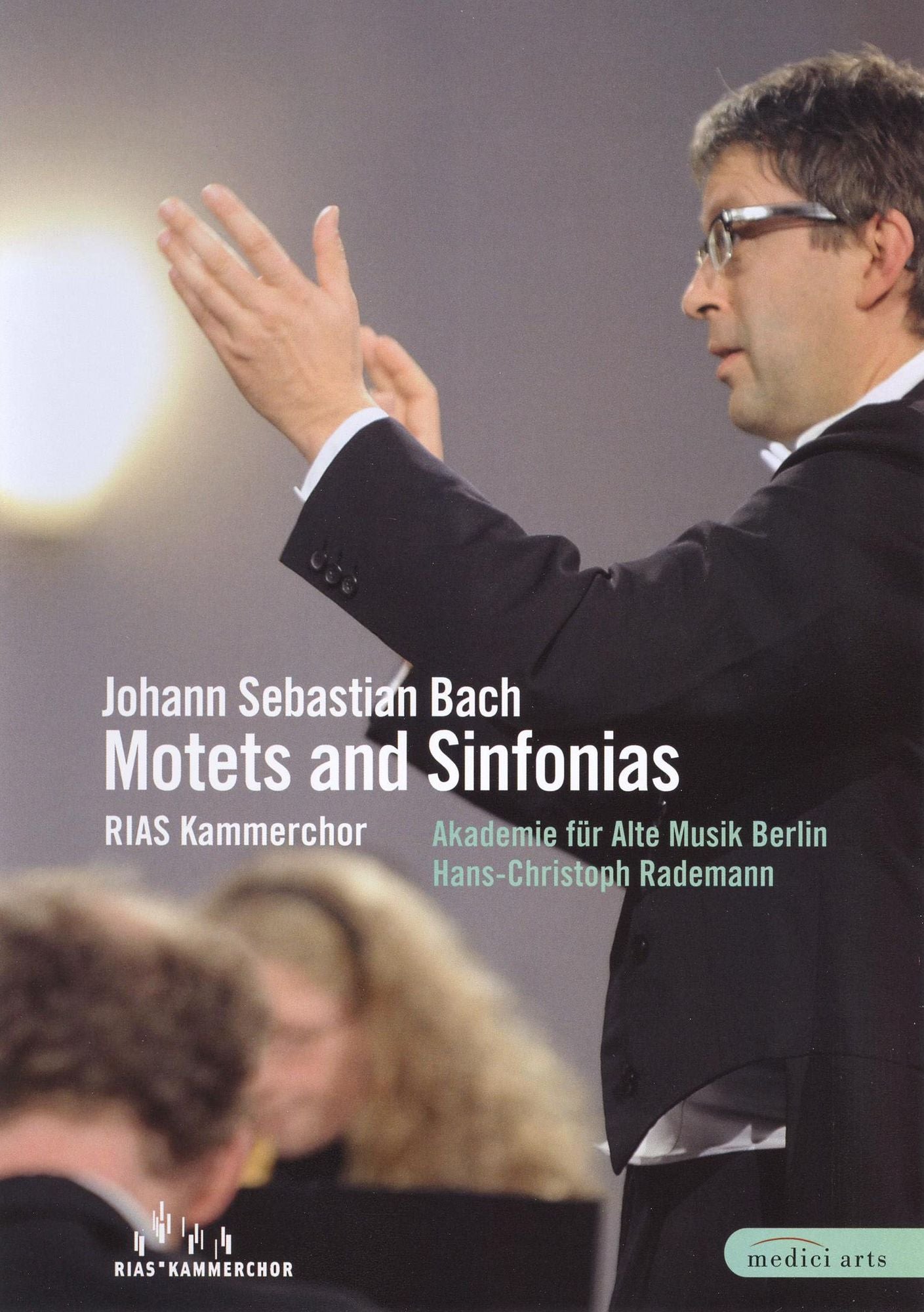 RIAS Kammerchor: Bach - Motets and Sinfonias