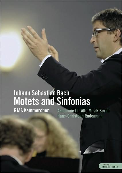 RIAS Kammerchor: Bach - Motets and Sinfonias