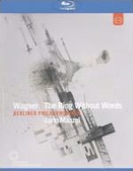 Berlin Philharmoniker/Lorin Maazel: The Ring Without Words [Blu-ray]