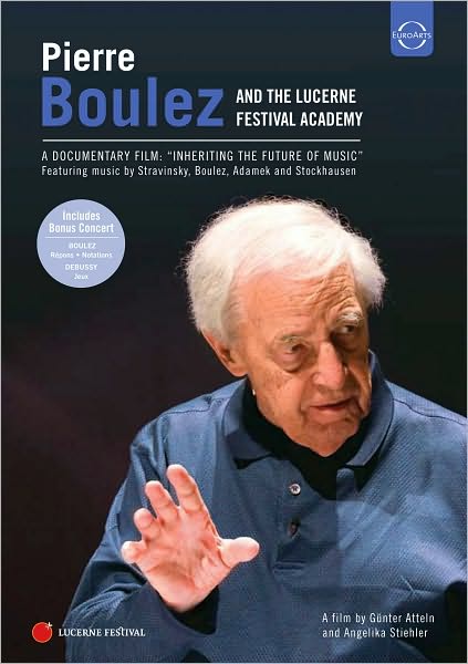 Pierre Boulez and the Lucerne Festival Academy: Inheriting the Future of Music