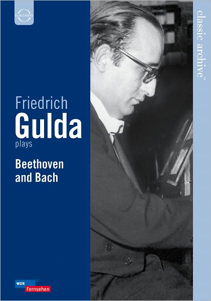 Classic Archive: Friedrich Gulda Plays Beethoven and Bach