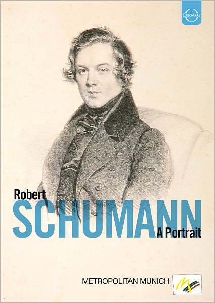 Robert Schumann: A Portrait