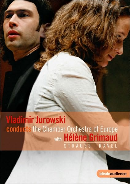 Jurowski Conducts the Chamber Orchestra of Europe with Helene Grimaud: Strauss/Ravel