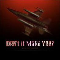 Don't It Make You?