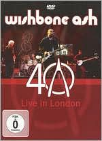 Wishbone Ash: 40th Anniversary Concert - Live in London