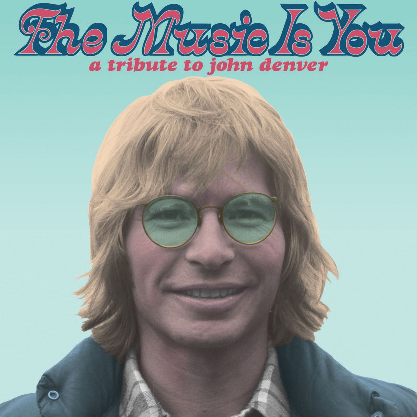 The Music Is You: A Tribute To John Denver
