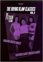 Irving Klaw Classics 3: Fetish Films