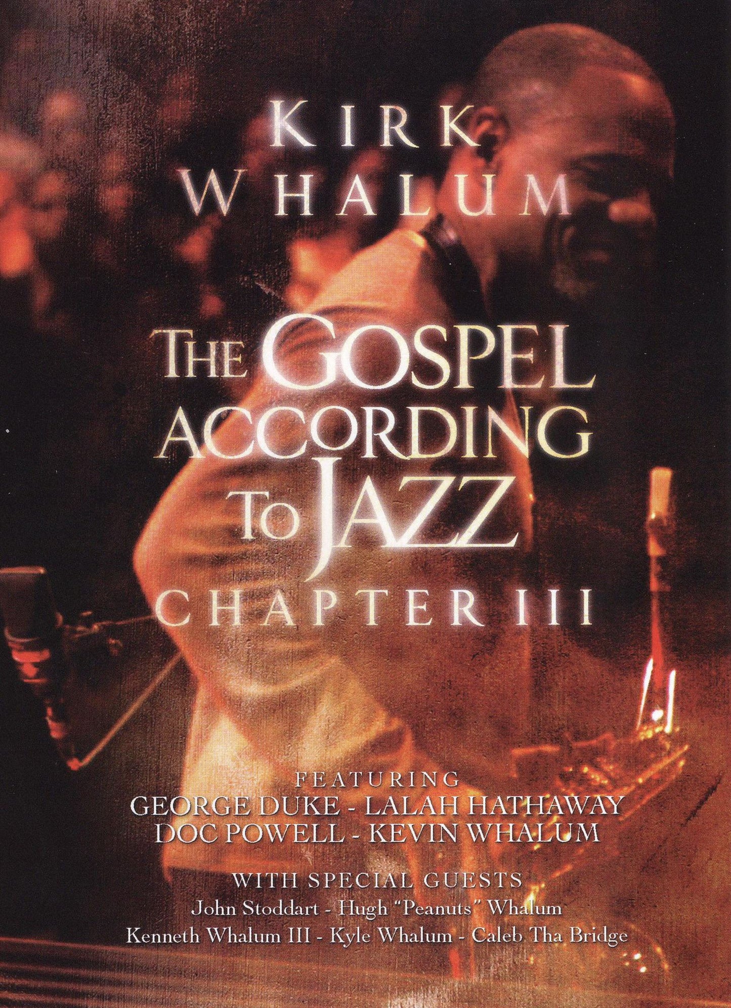 The Kirk Whalum: The Gospel According to Jazz, Chapter II