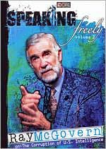 Speaking Freely, Vol. 3: Ray McGovern on the Corruption of U.S. Intelligence