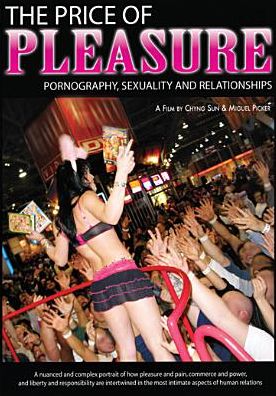 The Price of Pleasure: Pornography, Sexuality and Relationships