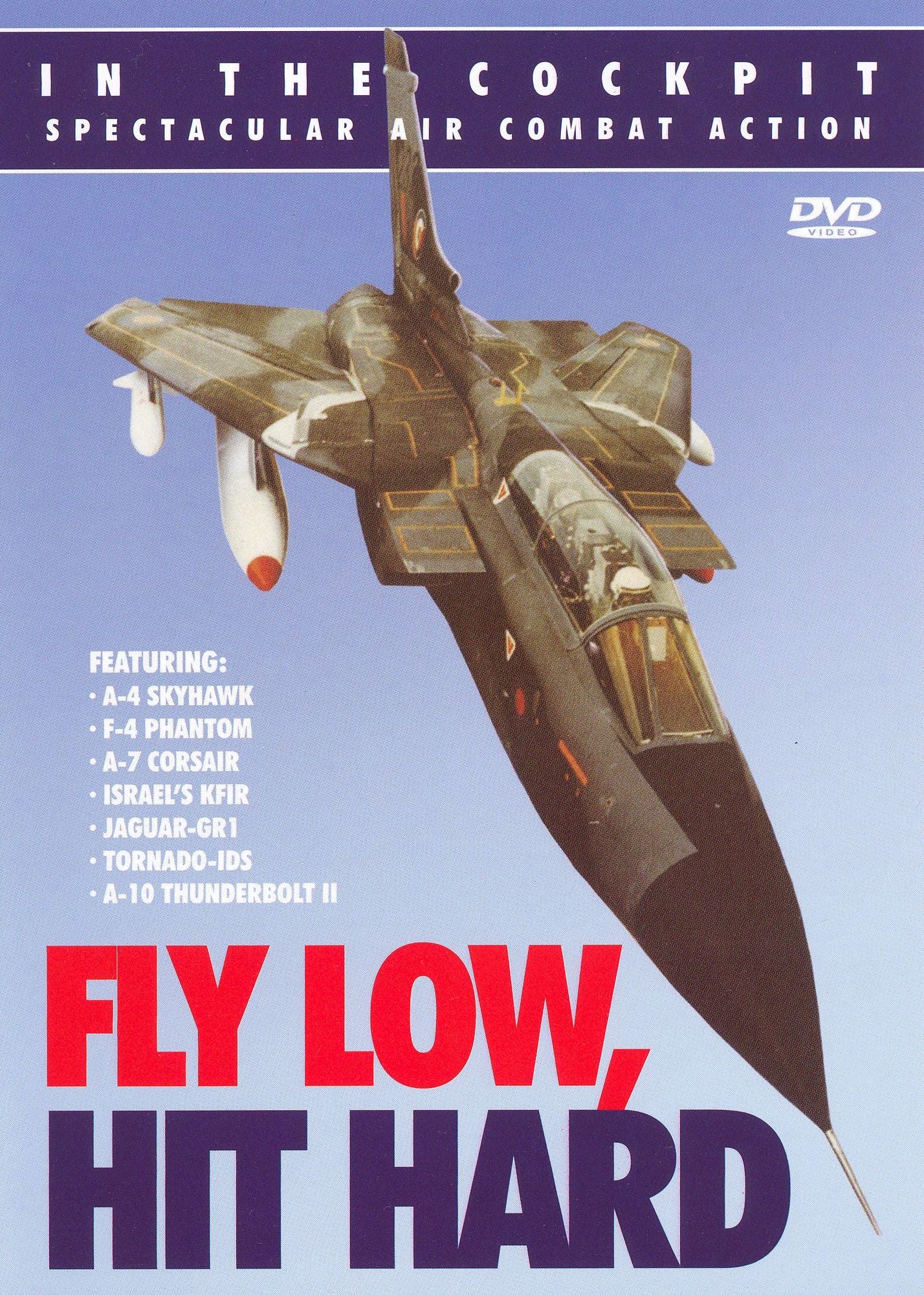 In the Cockpit: Fly Low, Hit Hard