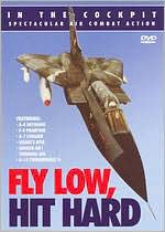 In the Cockpit: Fly Low, Hit Hard