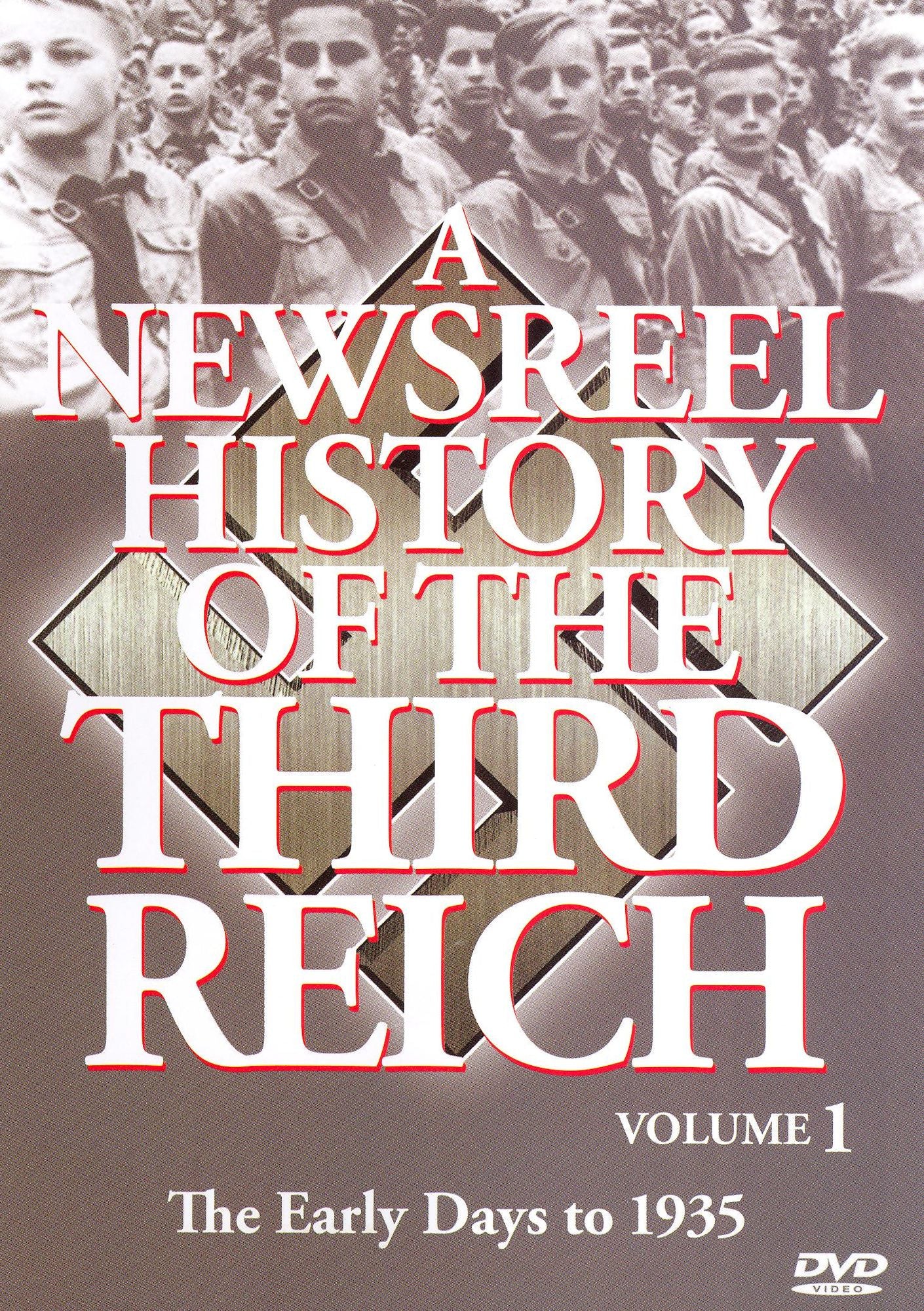A Newsreel History of the Third Reich, Vol. 1: The Early Days to 1935