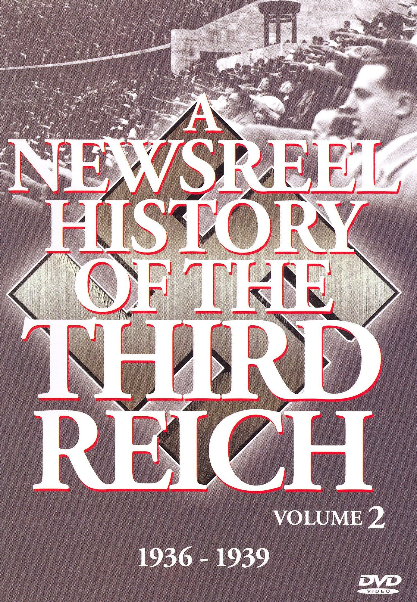 A Newsreel History of the Third Reich, Vol. 2: 1936-1939