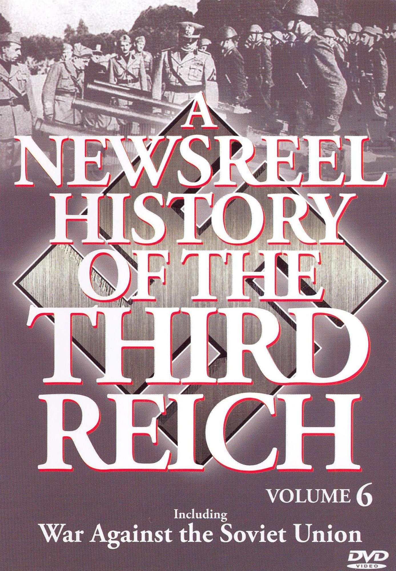 A Newsreel History of the Third Reich, Vol. 6