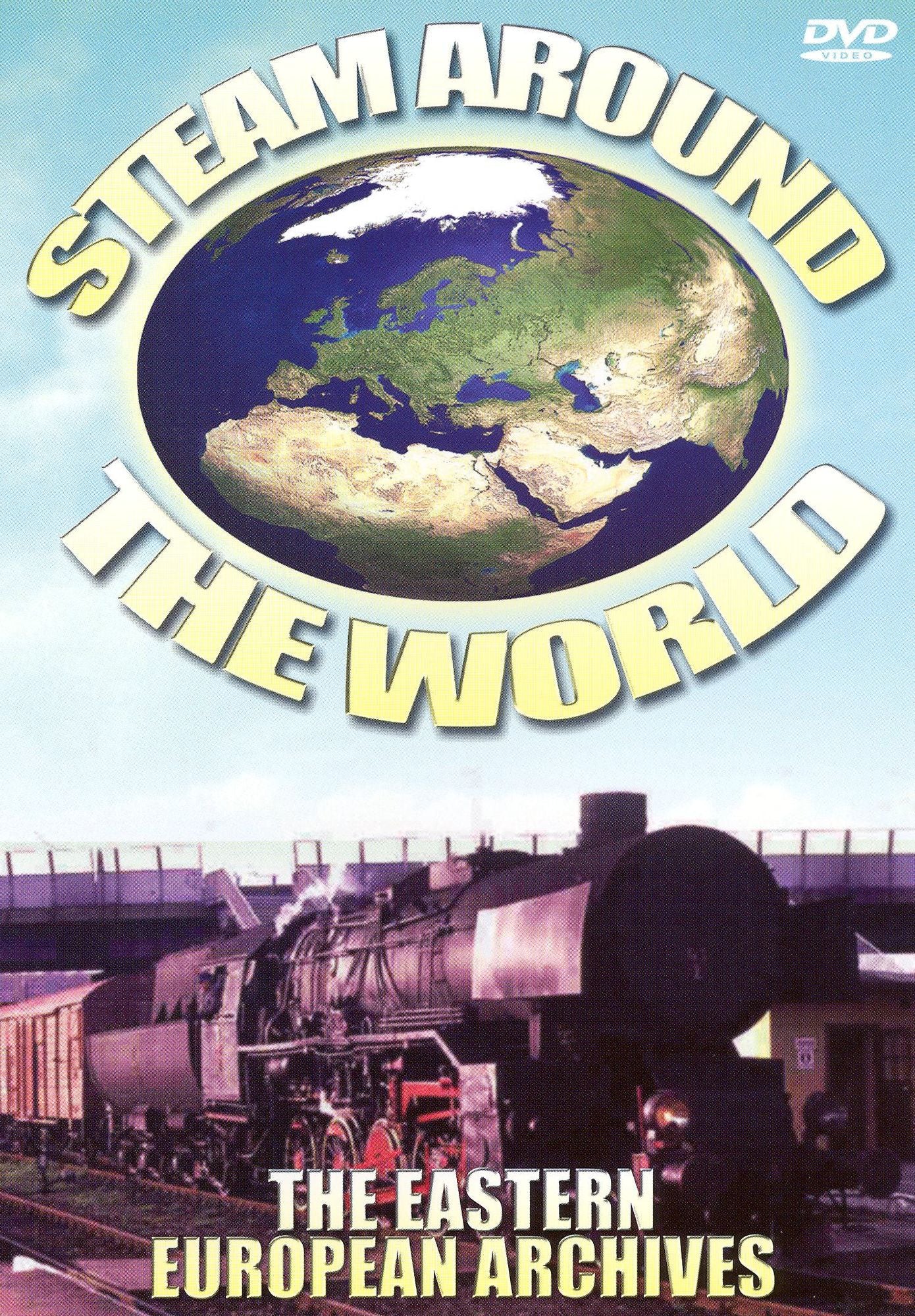 Steam Around the World: The Eastern European Archives