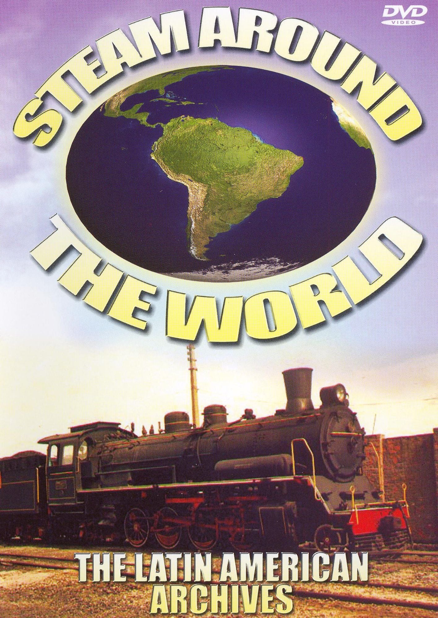 Steam Around the World: The Latin American Archives