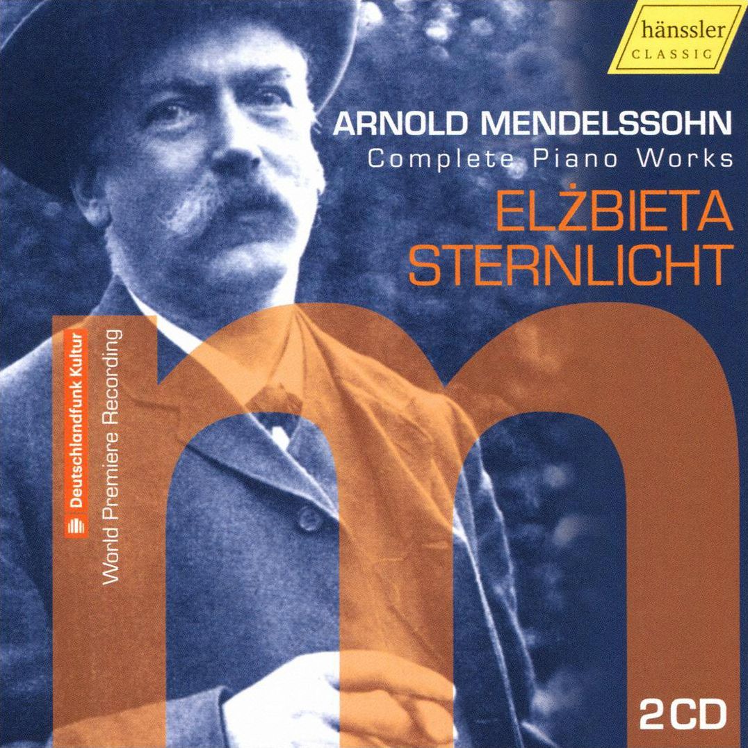 Arnold Mendelssohn: Complete Piano Works