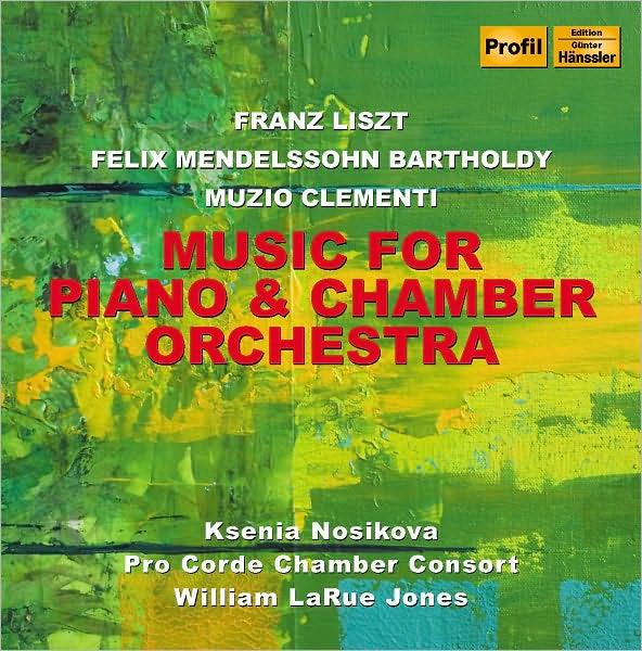 Liszt, Mendelssohn, Clementi: Music for Piano & Chamber Orchestra