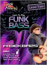 Rock House Method: Learn Funk Bass, Level 2 - Featuring Freekbass