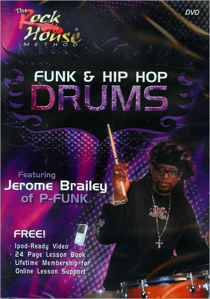 The Rock House Method: Funk & Hip-Hop Drums Featuring Jerome Brailey