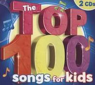 TOP 100 SONGS FOR KIDS / VARIOU