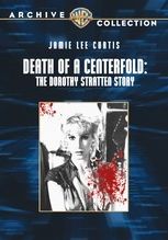 Death of a Centerfold: The Dorothy Stratten Story