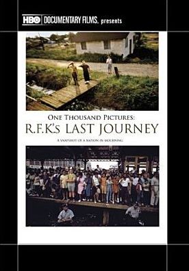 One Thousand Pictures: R.F.K.'s Last Journey