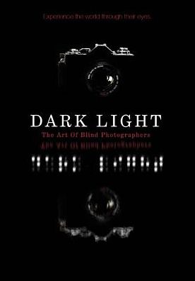Dark Light: The Art of Blind Photographers