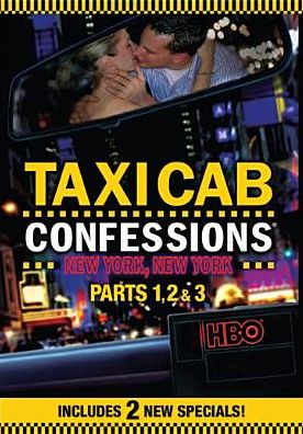 Taxicab Confessions: New York, New York, Parts 1, 2 & 3