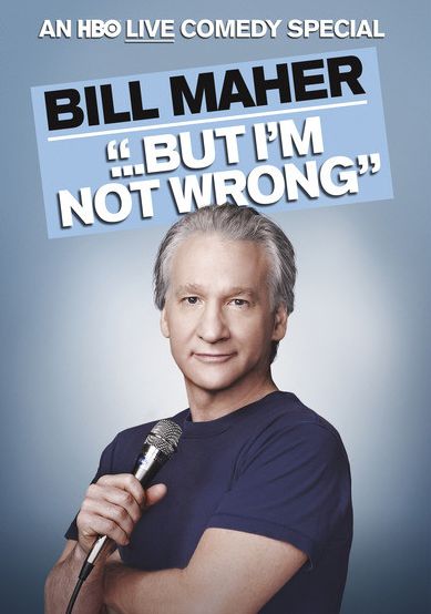 Bill Maher: But I'm Not Wrong