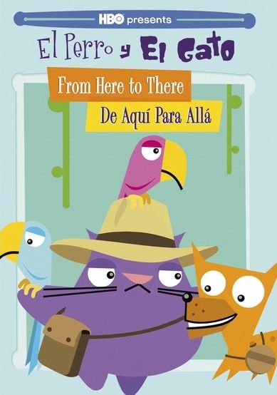 Perro Y El Gato: From Here To There - De Aqui Para