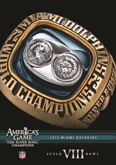NFL: America's Game - 1973 Miami Dolphins - Super Bowl VIII