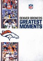Nfl Greatest Moments: Denver Broncos