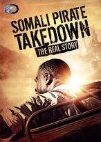 Somali Pirate Takedown: The Real Story