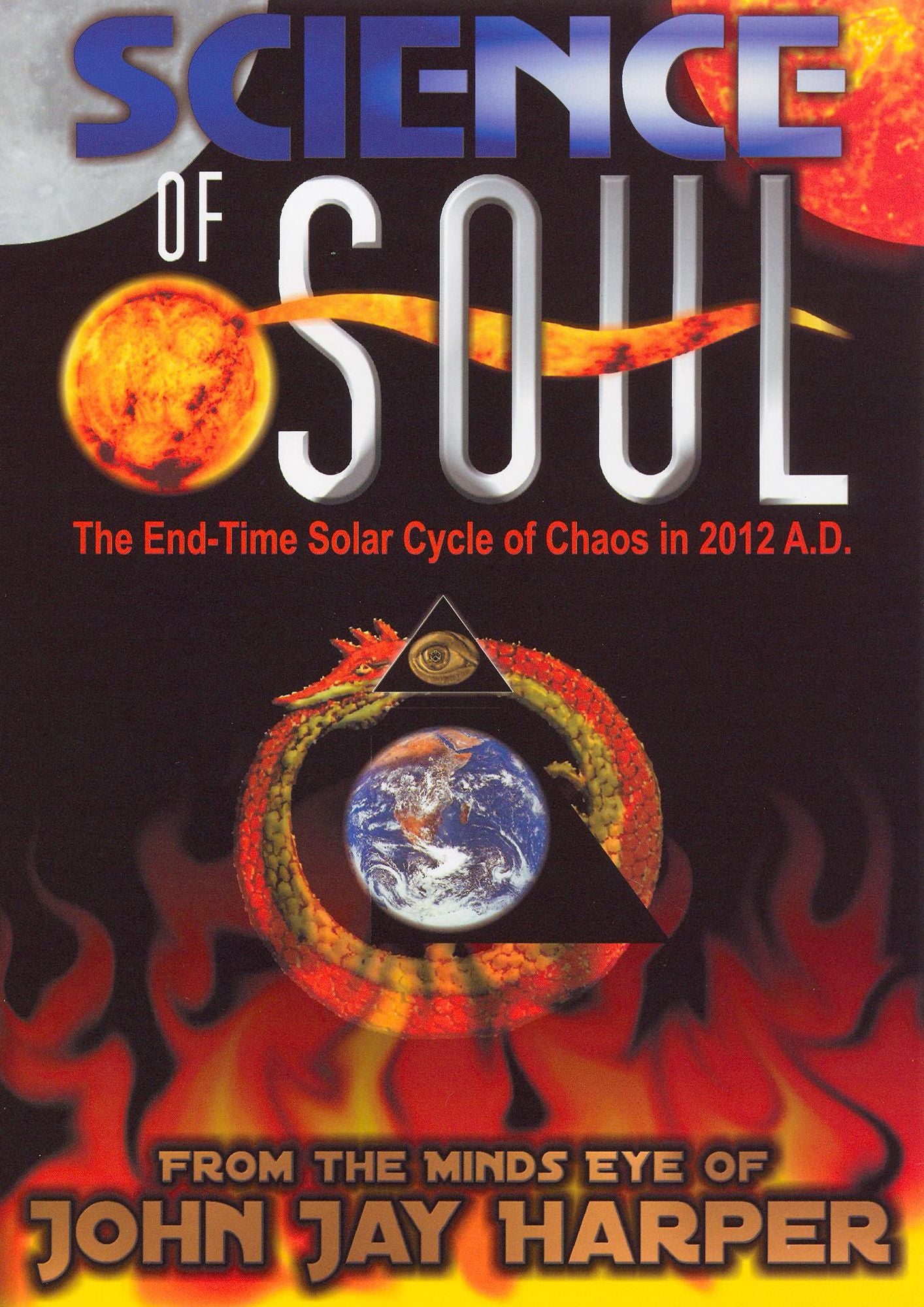 Science of Soul: The End-Time Solar Cycle of Chaos in 2012 A.D.