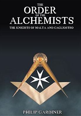 Order of the Alchemists - The Knights of Malta and Cagliostro