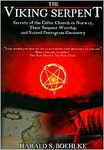 The Viking Serpent: Secrets of the Celtic Church of Norway, Their Serpent Worship and Sacred Pentagram