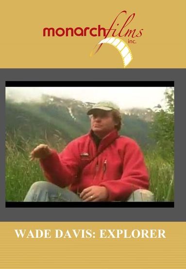 Wade Davis: Explorer