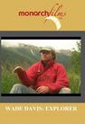 Wade Davis: Explorer
