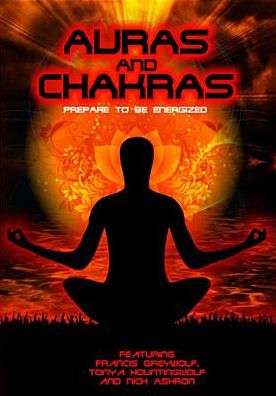 Auras and Chakras: Prepared to Be Energized