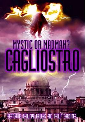 Cagliosto: Mystic or Madman?